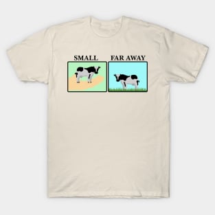 Small and Far Away Cows T-Shirt